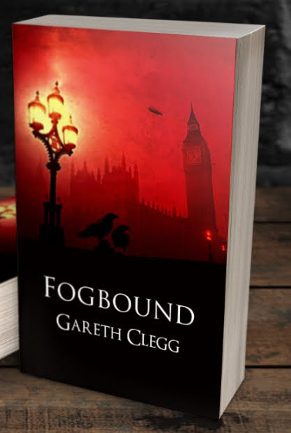 Fogbound: Empire in Flames by Gareth Clegg. Steampunk book cover.