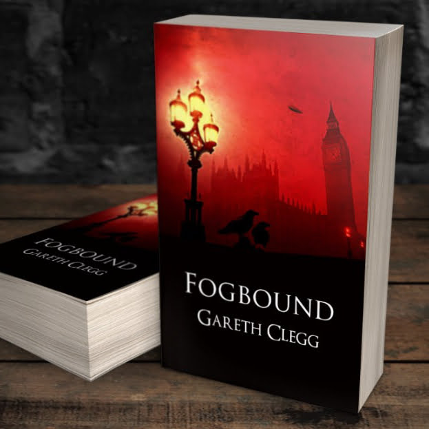 Fogbound: Empire in Flames by Gareth Clegg. Steampunk book cover.